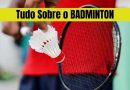 Badminton e Suas Curiosidades