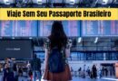 Passaporte Brasileiro- 11 Países Que Não Precisam Dele