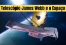 Telescópio James Webb- Explorando o Espaço